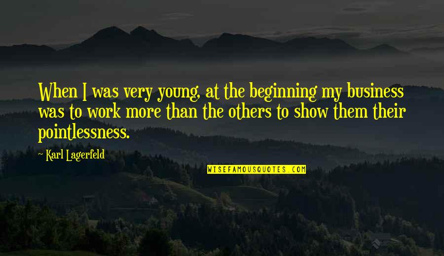 Gemba Walk Quotes By Karl Lagerfeld: When I was very young, at the beginning