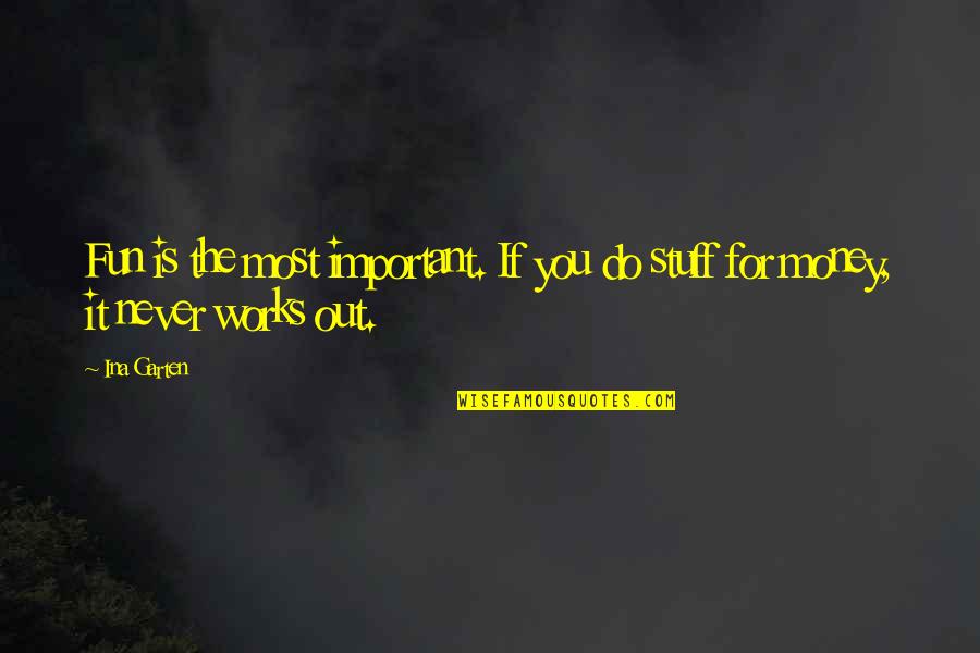 Gemballa Wheels Quotes By Ina Garten: Fun is the most important. If you do