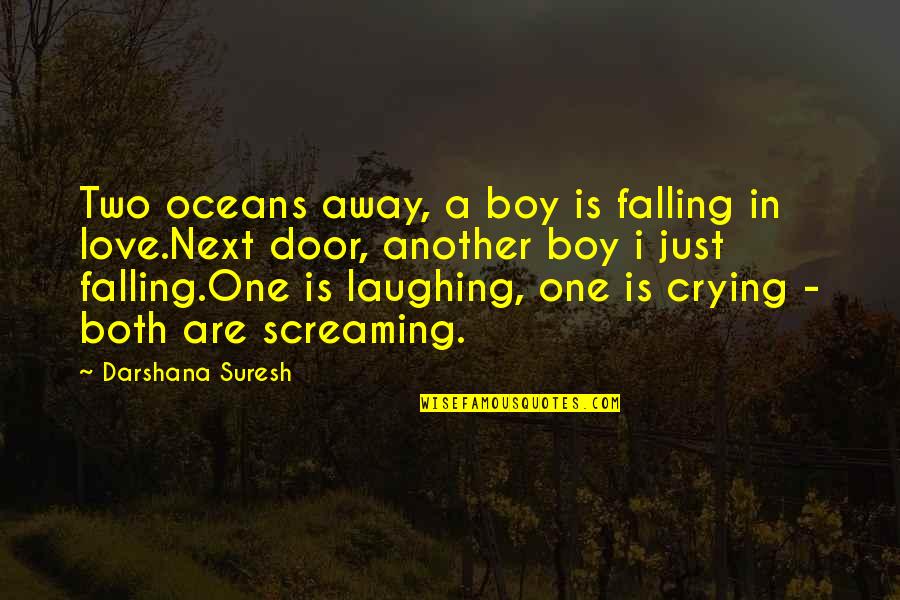 Gemblours Quotes By Darshana Suresh: Two oceans away, a boy is falling in Gemblours Quotes By Darshana Suresh: Two oceans away, a boy is falling in