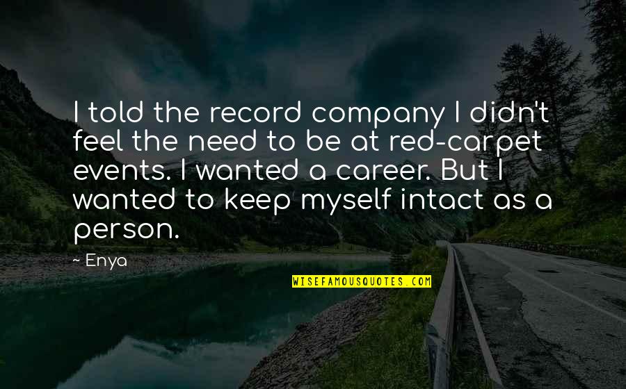 Gemeiner Steinpilz Quotes By Enya: I told the record company I didn't feel