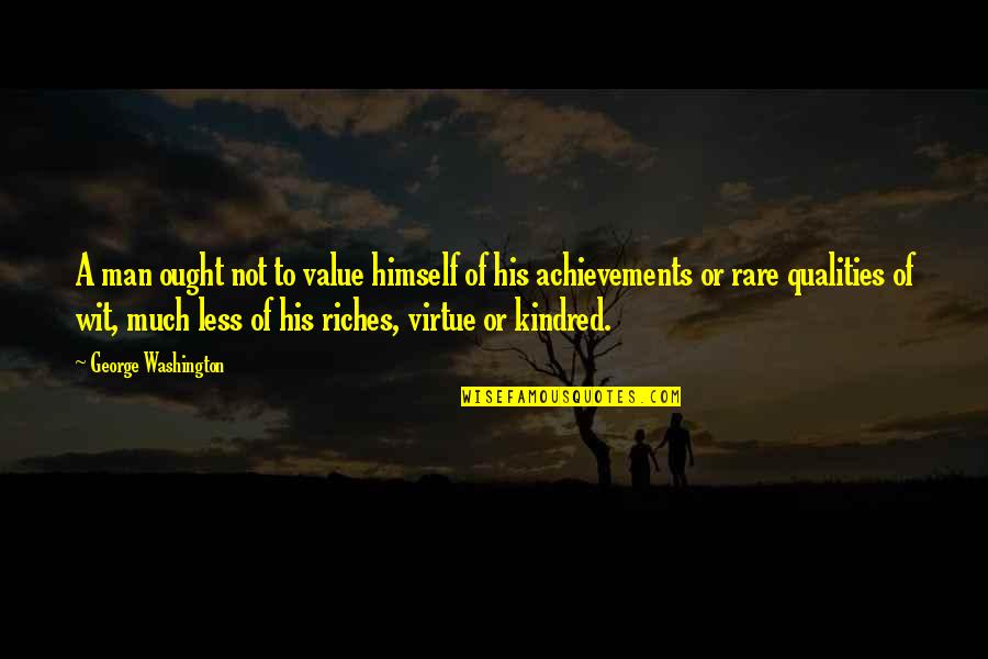 Gemella Written Quotes By George Washington: A man ought not to value himself of Gemella Written Quotes By George Washington: A man ought not to value himself of