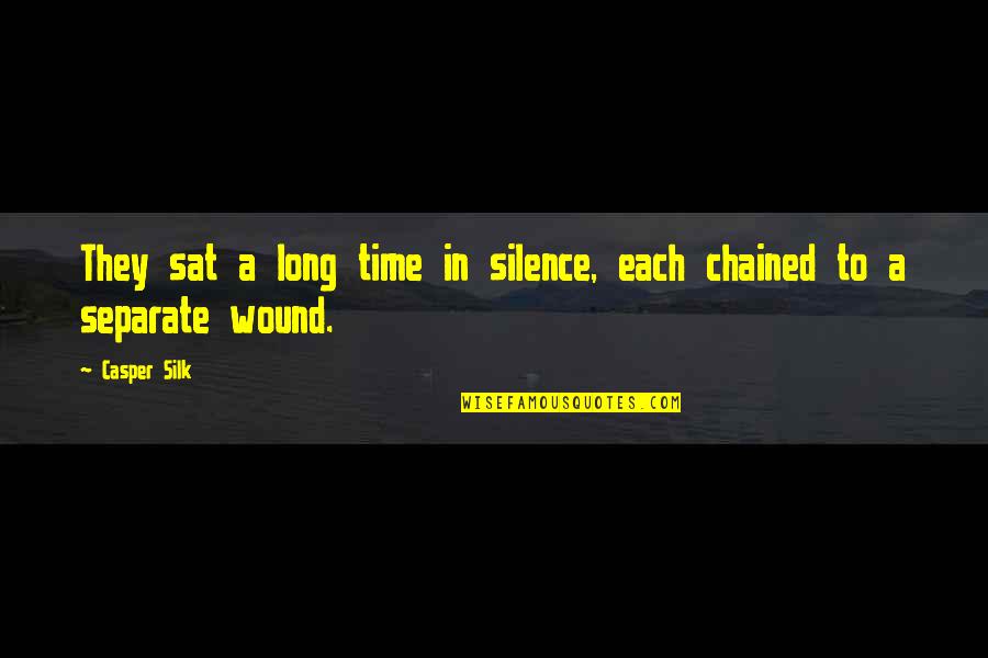 Gemene Muren Quotes By Casper Silk: They sat a long time in silence, each