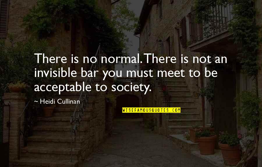 Gemertse Quotes By Heidi Cullinan: There is no normal. There is not an