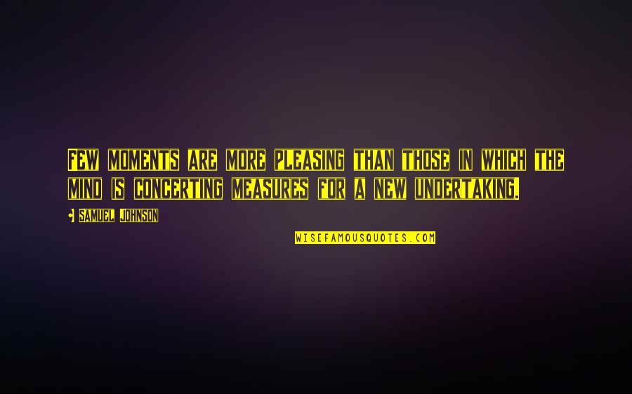 Gemiini Quotes By Samuel Johnson: Few moments are more pleasing than those in