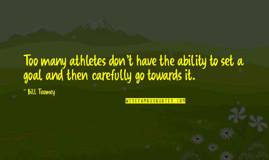 Gemilang Jaclyn Quotes By Bill Toomey: Too many athletes don't have the ability to