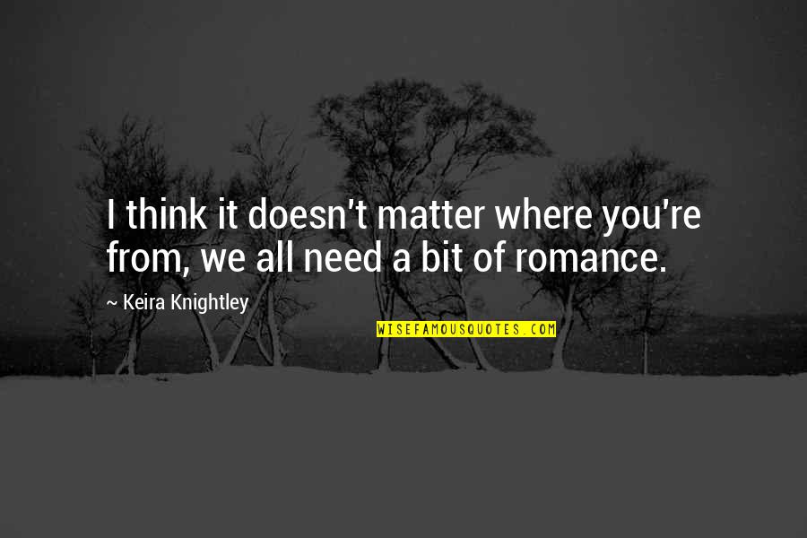Gemini Cancer Cusp Quotes By Keira Knightley: I think it doesn't matter where you're from,