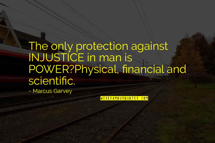 Gemini Cancer Cusp Quotes By Marcus Garvey: The only protection against INJUSTICE in man is Gemini Cancer Cusp Quotes By Marcus Garvey: The only protection against INJUSTICE in man is