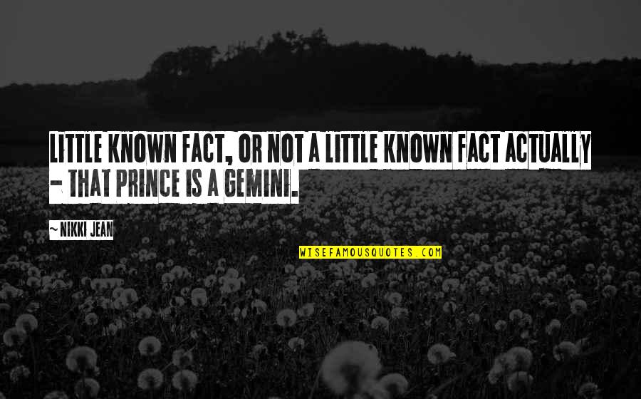 Gemini Fact Quotes By Nikki Jean: Little known fact, or not a little known