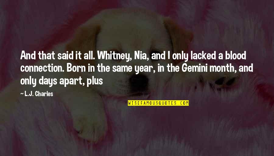 Gemini Quotes By L.J. Charles: And that said it all. Whitney, Nia, and
