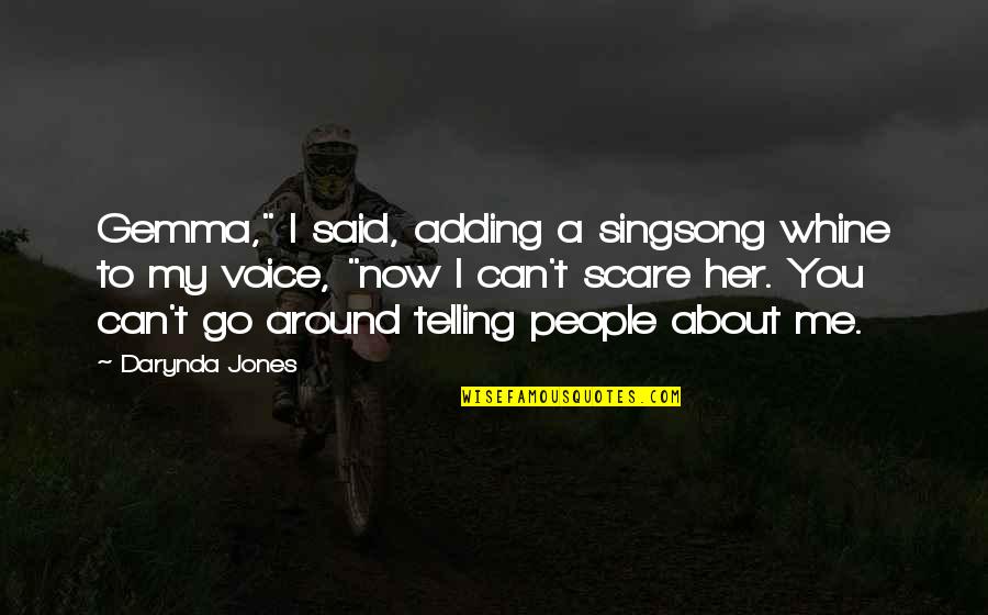 Gemma Quotes By Darynda Jones: Gemma," I said, adding a singsong whine to