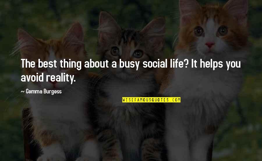 Gemma Quotes By Gemma Burgess: The best thing about a busy social life?