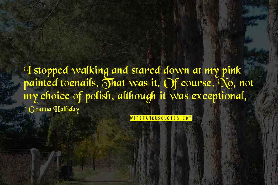 Gemma Quotes By Gemma Halliday: I stopped walking and stared down at my