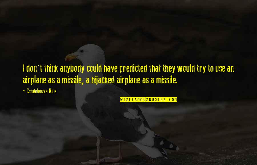 Gemmells Florist Quotes By Condoleezza Rice: I don't think anybody could have predicted that Gemmells Florist Quotes By Condoleezza Rice: I don't think anybody could have predicted that