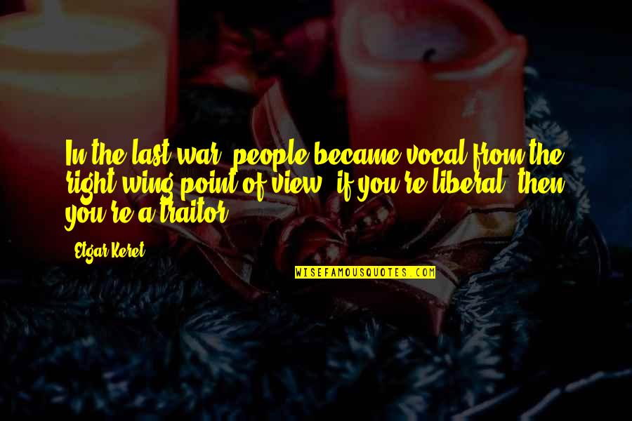 Gemmells Florist Quotes By Etgar Keret: In the last war, people became vocal from Gemmells Florist Quotes By Etgar Keret: In the last war, people became vocal from
