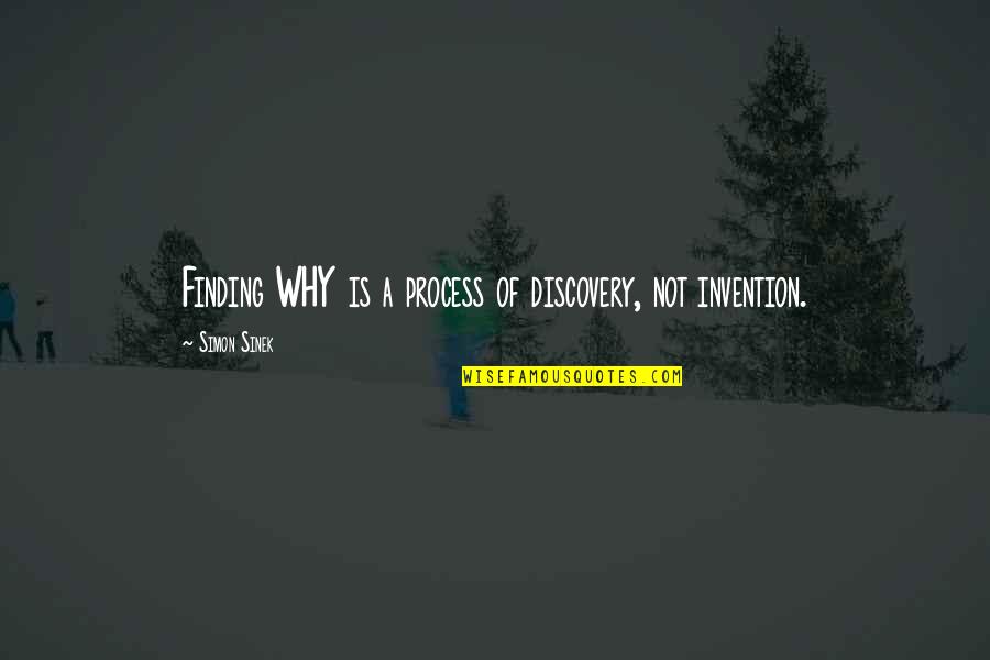 Gemmens Quotes By Simon Sinek: Finding WHY is a process of discovery, not Gemmens Quotes By Simon Sinek: Finding WHY is a process of discovery, not