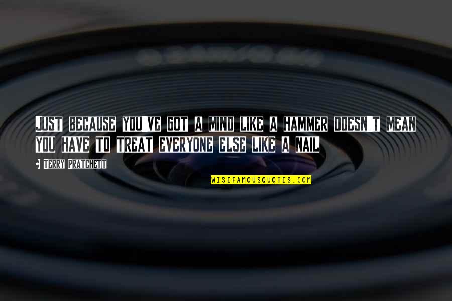 Gempur Rezeki Quotes By Terry Pratchett: Just because you've got a mind like a Gempur Rezeki Quotes By Terry Pratchett: Just because you've got a mind like a