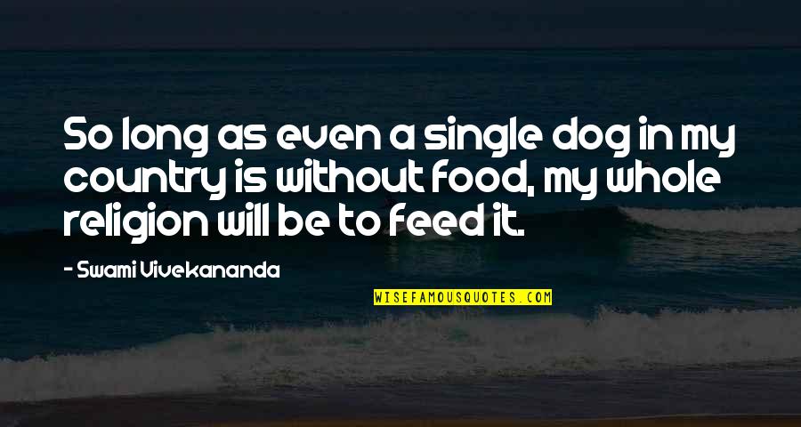 Gen6 Quotes By Swami Vivekananda: So long as even a single dog in Gen6 Quotes By Swami Vivekananda: So long as even a single dog in