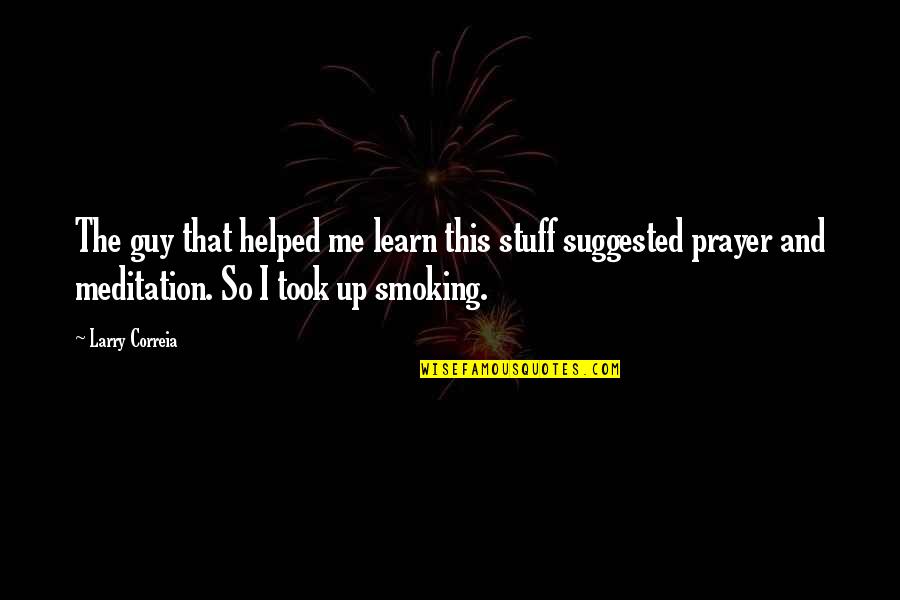 Genap 2021 Quotes By Larry Correia: The guy that helped me learn this stuff