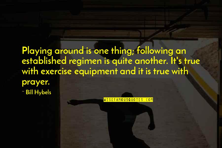 Genau In English Quotes By Bill Hybels: Playing around is one thing; following an established