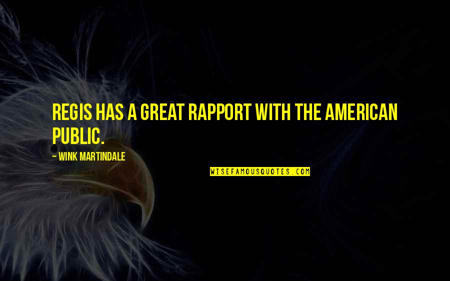 Genau In English Quotes By Wink Martindale: Regis has a great rapport with the American