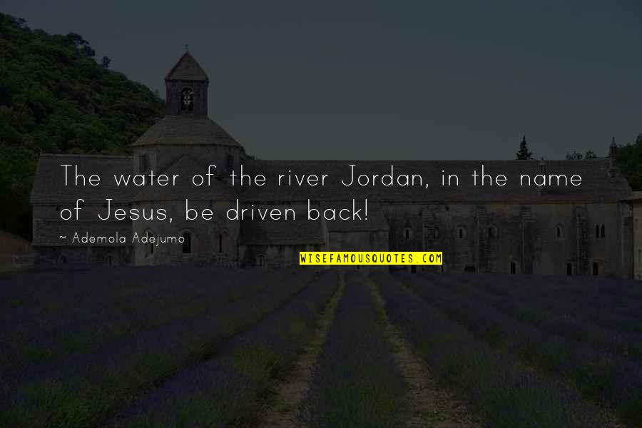 Genauso In English Quotes By Ademola Adejumo: The water of the river Jordan, in the Genauso In English Quotes By Ademola Adejumo: The water of the river Jordan, in the