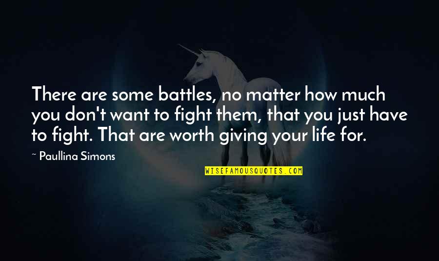 Genausowenig Quotes By Paullina Simons: There are some battles, no matter how much