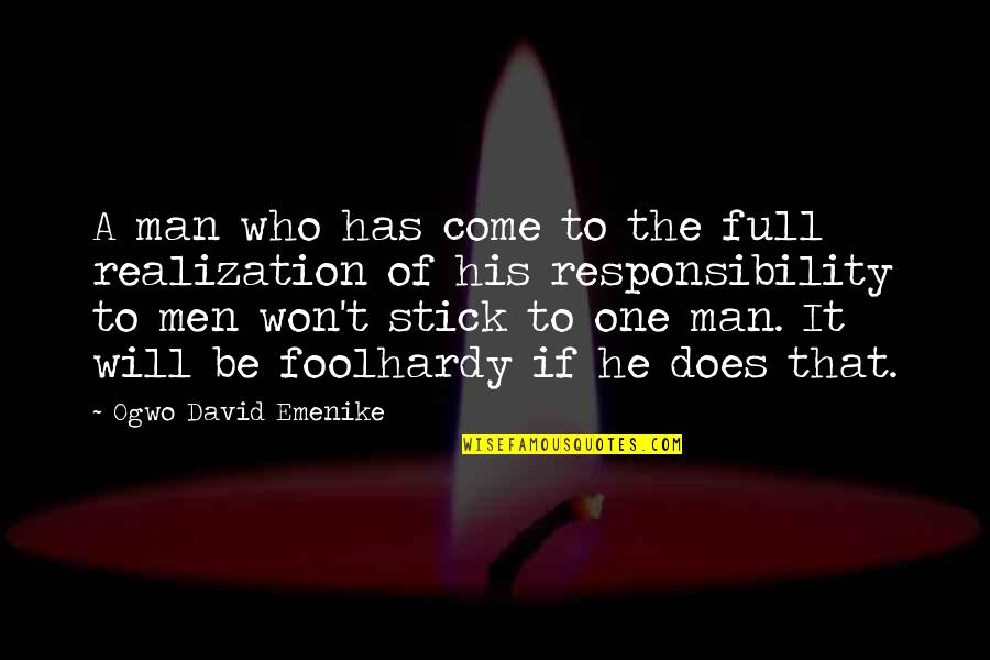Genbei Yagyu Quotes By Ogwo David Emenike: A man who has come to the full Genbei Yagyu Quotes By Ogwo David Emenike: A man who has come to the full