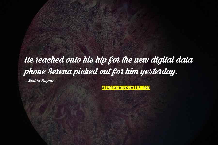 Gencho Goev Quotes By Niobia Bryant: He reached onto his hip for the new Gencho Goev Quotes By Niobia Bryant: He reached onto his hip for the new