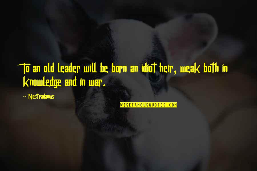 Genco Marketplace Quotes By Nostradamus: To an old leader will be born an