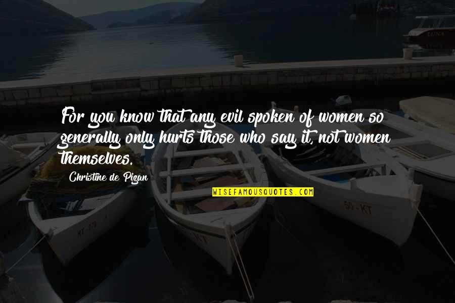 Gender Equality Quotes By Christine De Pizan: For you know that any evil spoken of