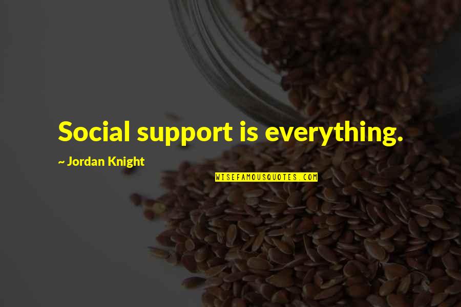 Gender Non Conforming Quotes By Jordan Knight: Social support is everything.