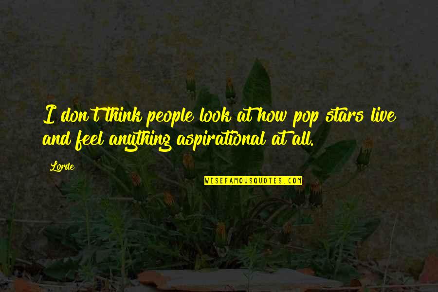 Gender Oppression Quotes By Lorde: I don't think people look at how pop
