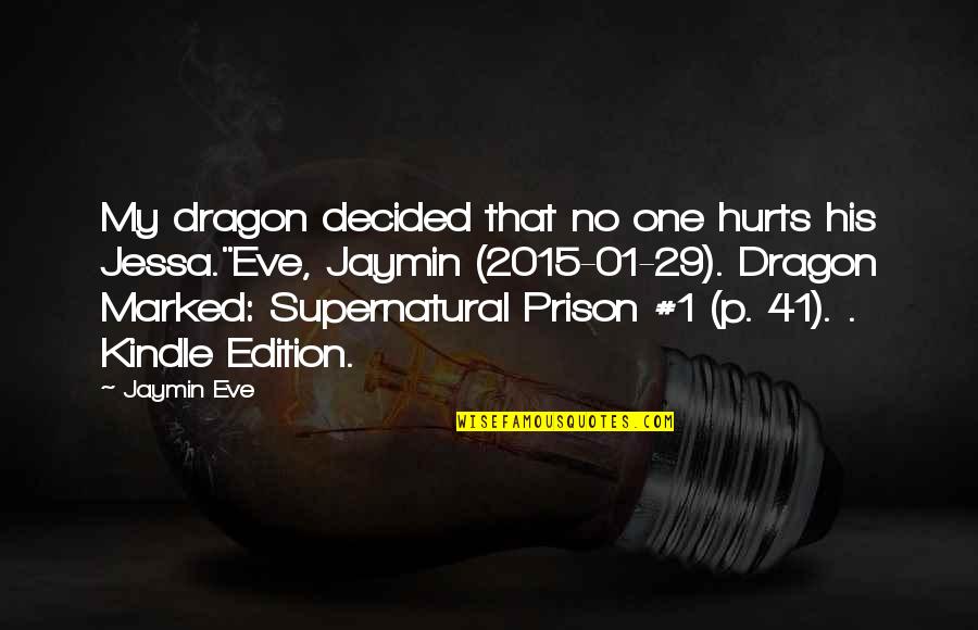 Gender Roles In Othello Quotes By Jaymin Eve: My dragon decided that no one hurts his Gender Roles In Othello Quotes By Jaymin Eve: My dragon decided that no one hurts his