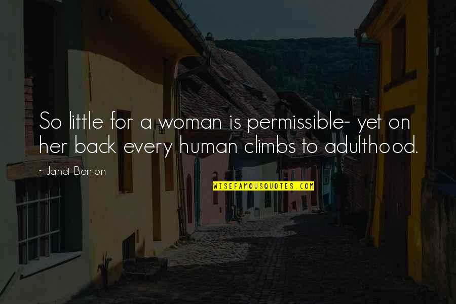 Gender Specific Quotes By Janet Benton: So little for a woman is permissible- yet