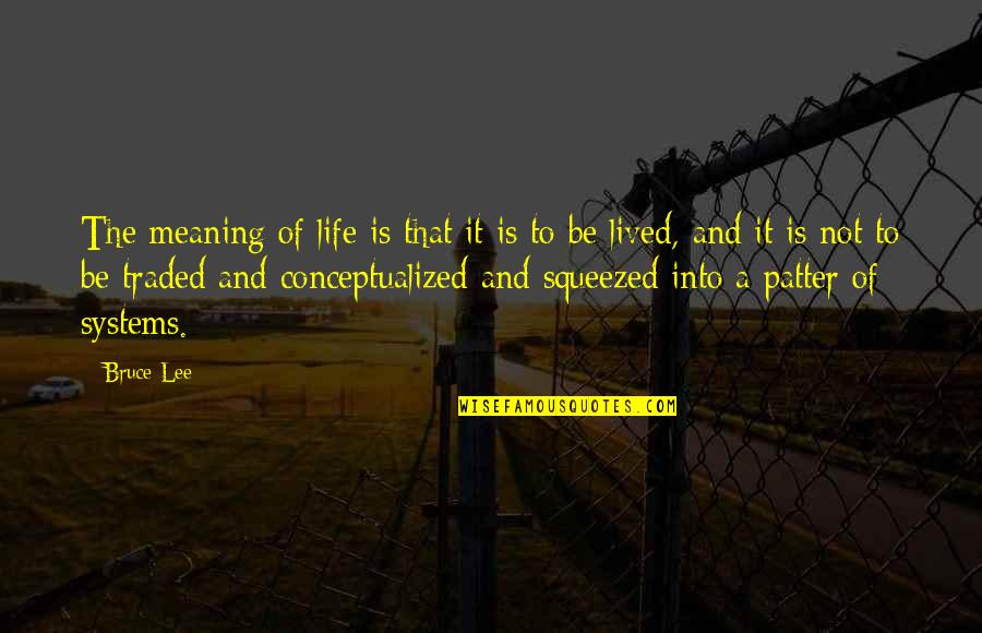 Gendry Book Quotes By Bruce Lee: The meaning of life is that it is Gendry Book Quotes By Bruce Lee: The meaning of life is that it is