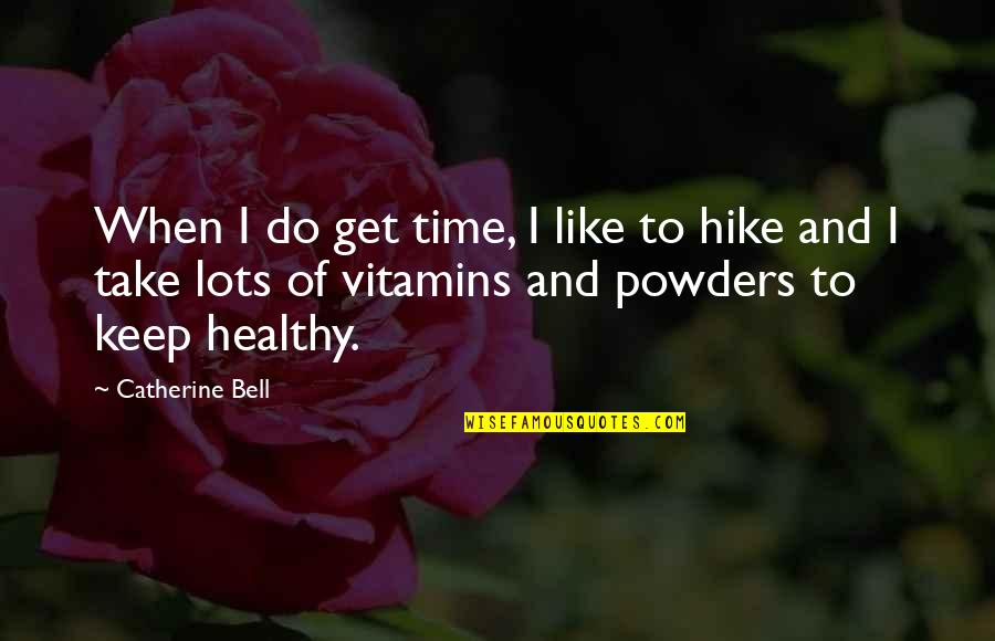 Gendry Book Quotes By Catherine Bell: When I do get time, I like to Gendry Book Quotes By Catherine Bell: When I do get time, I like to
