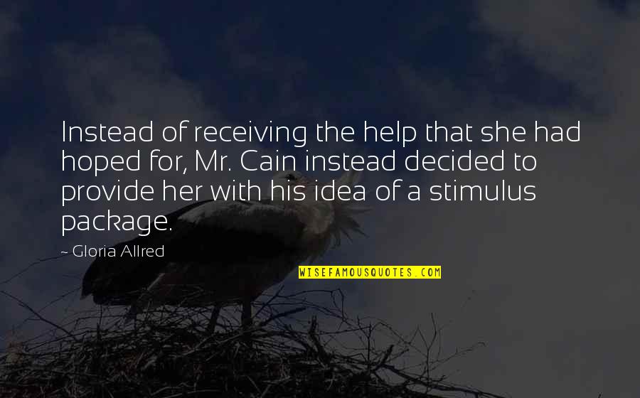 Gendun Drubpa Quotes By Gloria Allred: Instead of receiving the help that she had Gendun Drubpa Quotes By Gloria Allred: Instead of receiving the help that she had