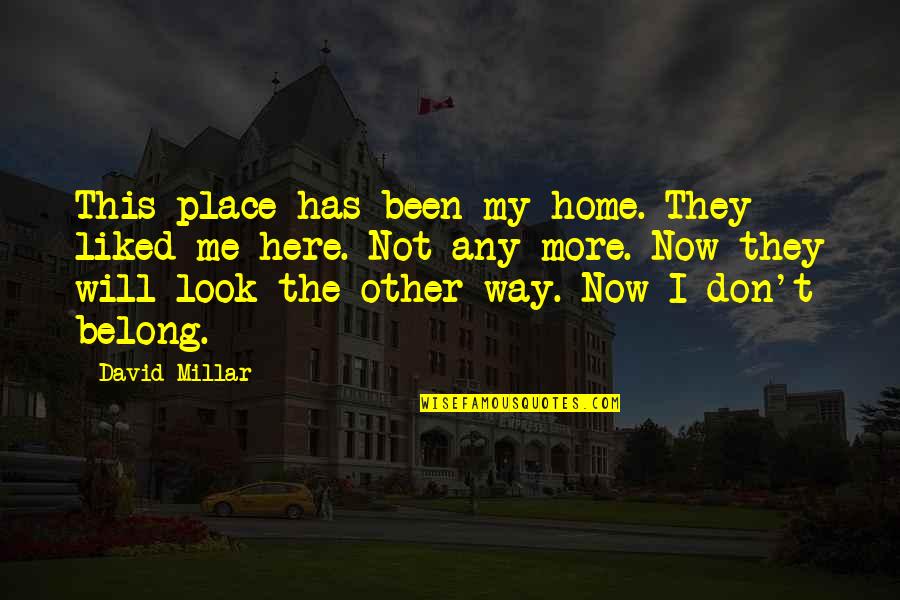 Gene Hackman Crimson Tide Quotes By David Millar: This place has been my home. They liked Gene Hackman Crimson Tide Quotes By David Millar: This place has been my home. They liked