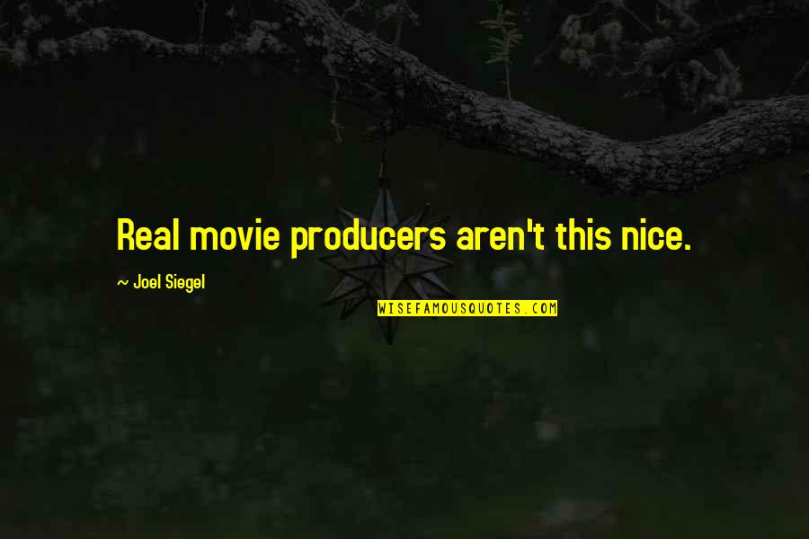 Gene Hackman Crimson Tide Quotes By Joel Siegel: Real movie producers aren't this nice. Gene Hackman Crimson Tide Quotes By Joel Siegel: Real movie producers aren't this nice.