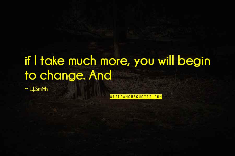 Gene Hackman Crimson Tide Quotes By L.J.Smith: if I take much more, you will begin