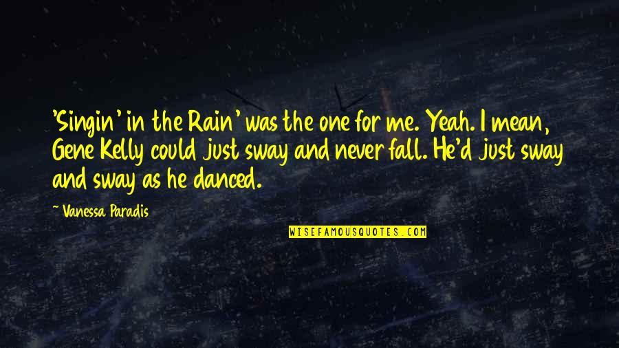Gene Kelly Quotes By Vanessa Paradis: 'Singin' in the Rain' was the one for
