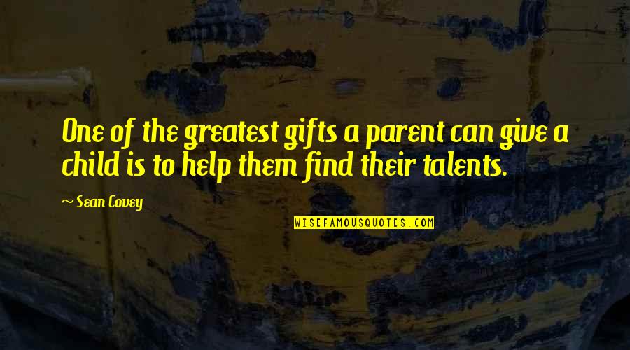 Gene Logsdon Quotes By Sean Covey: One of the greatest gifts a parent can