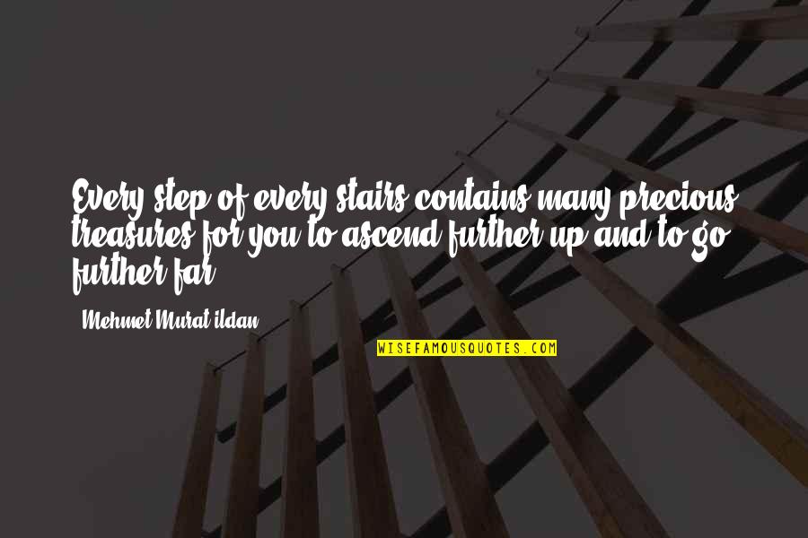 Gene Wilder Blazing Saddles Quotes By Mehmet Murat Ildan: Every step of every stairs contains many precious Gene Wilder Blazing Saddles Quotes By Mehmet Murat Ildan: Every step of every stairs contains many precious