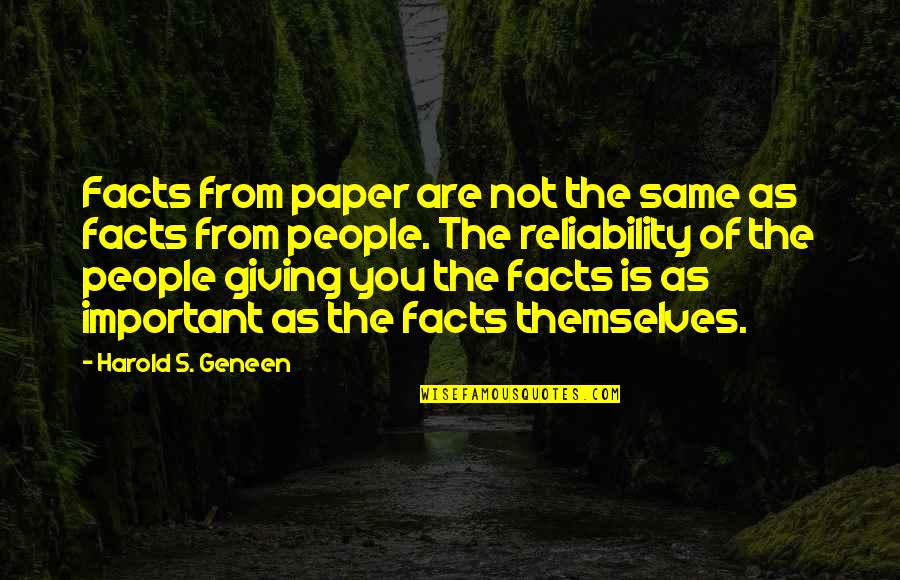 Geneen Quotes By Harold S. Geneen: Facts from paper are not the same as