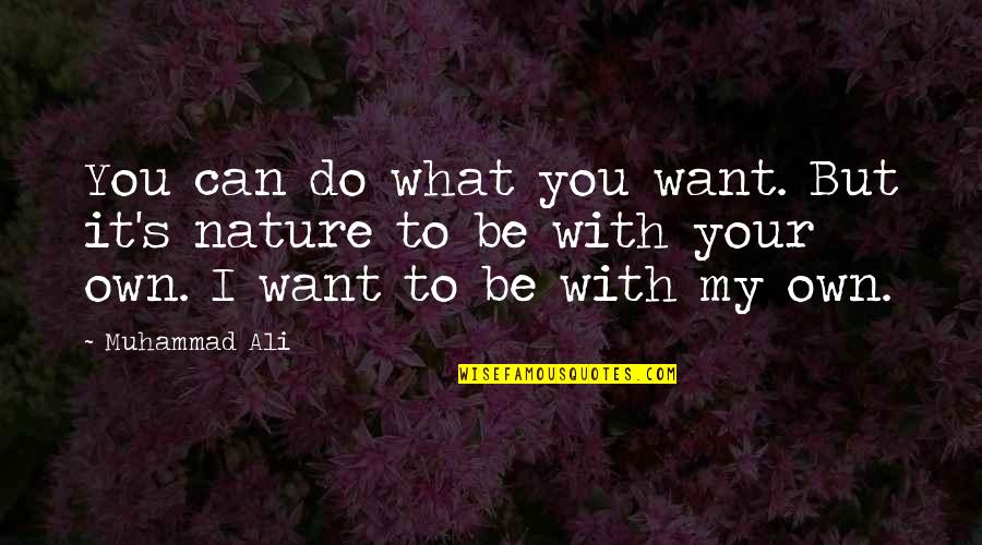 Genelia D Souza Quotes By Muhammad Ali: You can do what you want. But it's