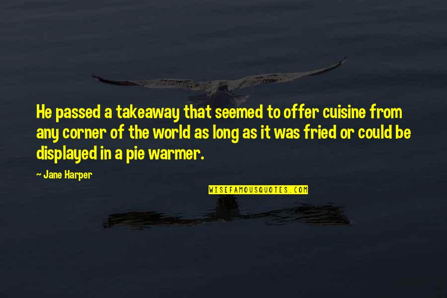 Genelyn Sandaga Quotes By Jane Harper: He passed a takeaway that seemed to offer Genelyn Sandaga Quotes By Jane Harper: He passed a takeaway that seemed to offer