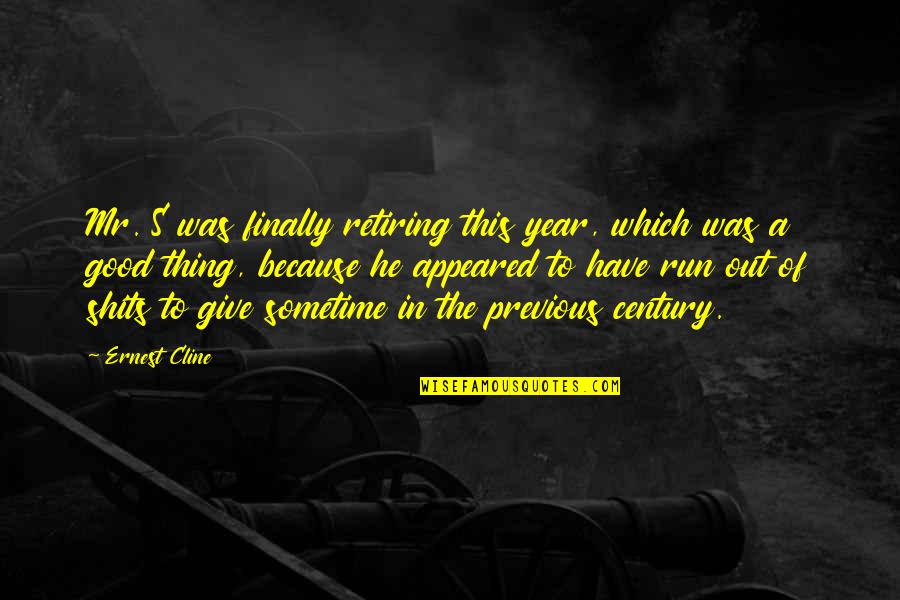 Generacije Racunara Quotes By Ernest Cline: Mr. S was finally retiring this year, which