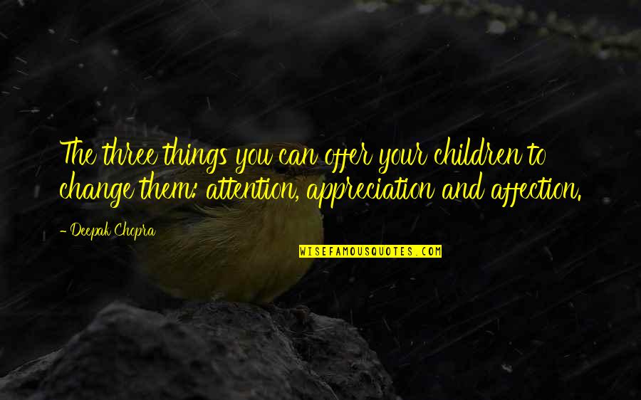 Generaciones Y Quotes By Deepak Chopra: The three things you can offer your children