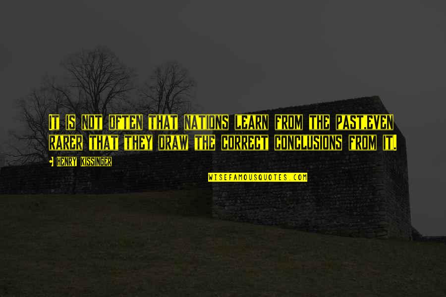 Generais Selvagens Quotes By Henry Kissinger: It is not often that nations learn from Generais Selvagens Quotes By Henry Kissinger: It is not often that nations learn from