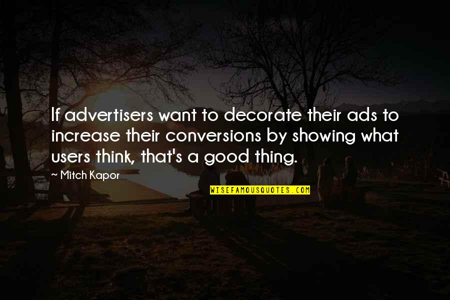 General Alfred H Sully Quotes By Mitch Kapor: If advertisers want to decorate their ads to